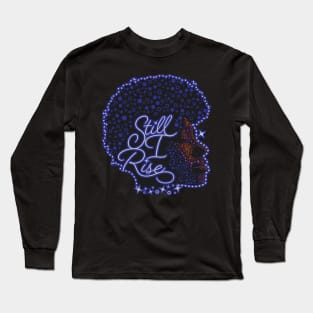 Still I Rise Long Sleeve T-Shirt